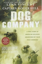 Cover art for Dog Company: A True Story of American Soldiers Abandoned by Their High Command