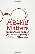Cover art for Aging Matters: Finding Your Calling for the Rest of Your Life