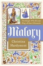 Cover art for Malory: The Knight Who Became King Arthur's Chronicler