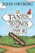Cover art for Tantos destinos a donde ir . . . cmo saber cul elegir?: Dios le ha abierto una puerta. Usted, qu har? (Spanish Edition)