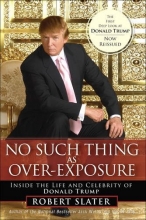 Cover art for No Such Thing as Over-Exposure: Inside the Life and Celebrity of Donald Trump