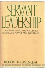 Cover art for Servant leadership: A journey into the nature of legitimate power and greatness