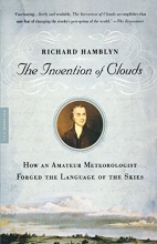 Cover art for The Invention of Clouds: How an Amateur Meteorologist Forged the Language of the Skies