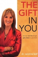 Cover art for The Gift in You: Discovering New Life Through Gifts Hidden in Your Mind