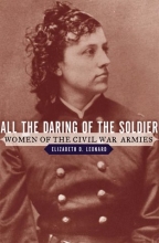 Cover art for All the Daring of the Soldier: Women of the Civil War Armies