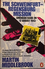 Cover art for The Schweinfurt-Regensburg Mission: American Raids on 17 August 1943