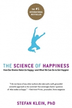Cover art for The Science of Happiness: How Our Brains Make Us Happy - and What We Can Do to Get Happier
