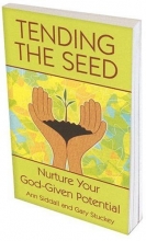 Cover art for Tending the Seed: Nurture Your God-Given Potential