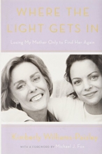 Cover art for Where the Light Gets In: Losing My Mother Only to Find Her Again