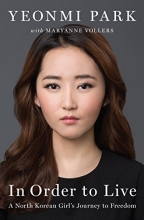 Cover art for In Order to Live: A North Korean Girl's Journey to Freedom