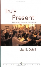 Cover art for Truly Present (Worship Matters (Augsburg Fortress))