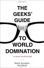 Cover art for The Geeks' Guide to World Domination: Be Afraid, Beautiful People