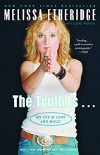 Cover art for The Truth Is . . .: My Life in Love and Music