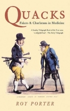Cover art for Quacks -  Fakers & Charlatans in Medicine (Revealing History)