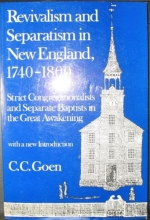 Cover art for Revivalism and Separatism in New England, 1740-1800: Strict Congregationalists and Separate Baptists in the Great Awakening