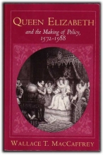 Cover art for Queen Elizabeth and the Making of Policy, 1572-1588 (Princeton Legacy Library)