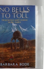 Cover art for No Bells to Toll: Destruction and Creation in the Andes