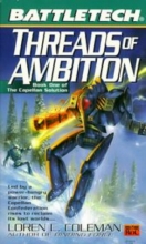 Cover art for Threads of Ambition: The Capellan Solution #1 (Battletech #45)