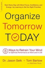 Cover art for Organize Tomorrow Today: 8 Ways to Retrain Your Mind to Optimize Performance at Work and in Life