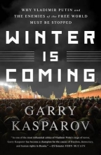 Cover art for Winter Is Coming: Why Vladimir Putin and the Enemies of the Free World Must Be Stopped