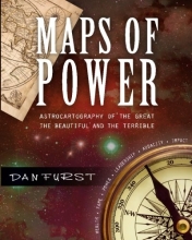 Cover art for Maps of Power: The Astrocartography of the Great, the Beautiful and the Terrible (Dan Furst's Astrocartography) (Volume 2)
