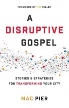 Cover art for A Disruptive Gospel: Stories and Strategies for Transforming Your City