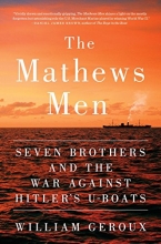 Cover art for The Mathews Men: Seven Brothers and the War Against Hitler's U-boats
