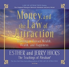 Cover art for Money, and the Law of Attraction: Learning to Attract Wealth, Health, and Happiness