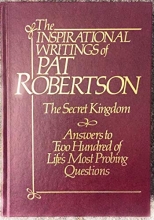 Cover art for Inspirational Writings of Pat Robertson: The Secret Kingdom & Answers to 200 of Life's Most Probing Questions