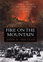 Cover art for Fire on the Mountain: The True Story of the South Canyon Fire