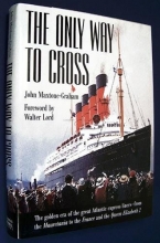 Cover art for The Only Way to Cross: The Golden Era of the great Atlantic express liners---from the Mauretania to the France and the Queen Elizabeth 2
