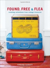 Cover art for Found, Free, and Flea: Creating Collections from Vintage Treasures