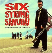 Cover art for Six-String Samurai: Original Motion Picture Soundtrack [Enhanced CD]
