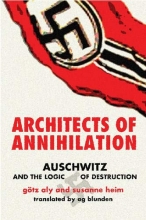 Cover art for Architects of Annihilation : Auschwitz and the Logic of Destruction