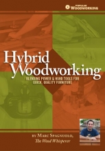 Cover art for Hybrid Woodworking: Blending Power & Hand Tools for Quick, Quality Furniture (Popular Woodworking)
