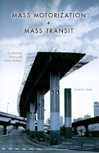 Cover art for Mass Motorization and Mass Transit: An American History and Policy Analysis