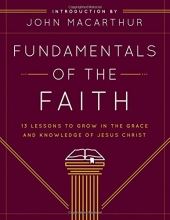 Cover art for Fundamentals of the Faith: 13 Lessons to Grow in the Grace and Knowledge of Jesus Christ