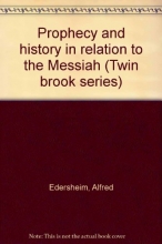 Cover art for Prophecy and history in relation to the Messiah (Twin brook series)