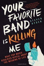 Cover art for Your Favorite Band Is Killing Me: What Pop Music Rivalries Reveal About the Meaning of Life