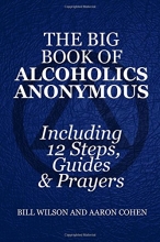 Cover art for The Big Book of Alcoholics Anonymous ( Including 12 Steps, Guides & Prayers )