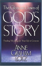 Cover art for The Glorious Dawn of God's Story: Finding Meaning for Your Life in Genesis