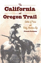 Cover art for The California and Oregon Trail: Sketches of Prairie and Rocky Mountain Life