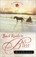 Cover art for Back Roads to Bliss (The Saskatchewan Saga #6)