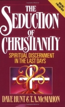 Cover art for The Seduction of Christianity: Spiritual Discernment in the Last Days