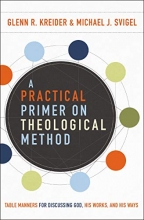 Cover art for A Practical Primer on Theological Method: Table Manners for Discussing God, His Works, and His Ways