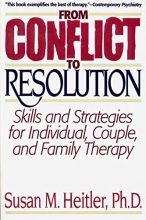Cover art for From Conflict to Resolution:Skills and  Strategies for Individuals, Couples, and Family Therapy