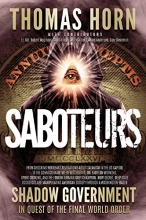 Cover art for Saboteurs: How Secret, Deep State Occultists Are Manipulating American Society Through A Washington-Based Shadow Government In Quest Of The Final World Order!