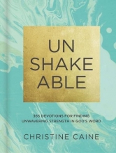 Cover art for Unshakeable: 365 Devotions for Finding Unwavering Strength in Gods Word