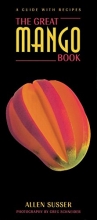 Cover art for The Great Mango Book: A Guide with Recipes