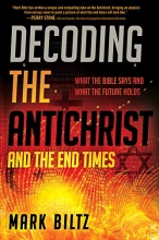 Cover art for Decoding the Antichrist and the End Times: What the Bible Says and What the Future Holds